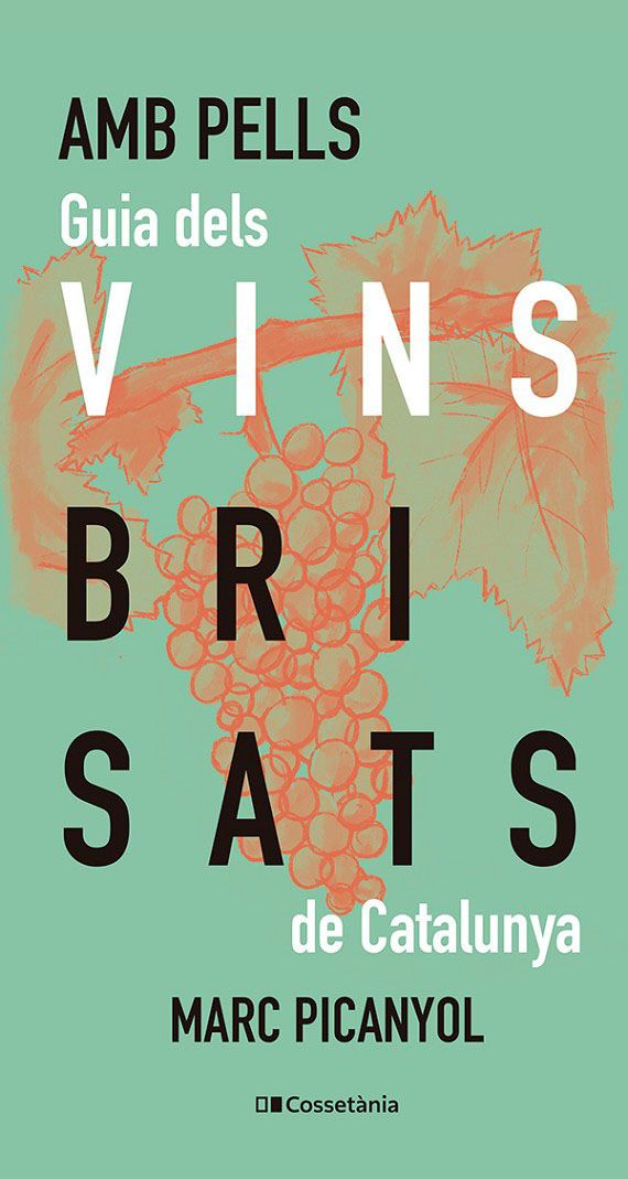 Amb pells. Guia dels vins brisats de Catalunya